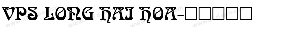 VPS Long Hai Hoa字体转换